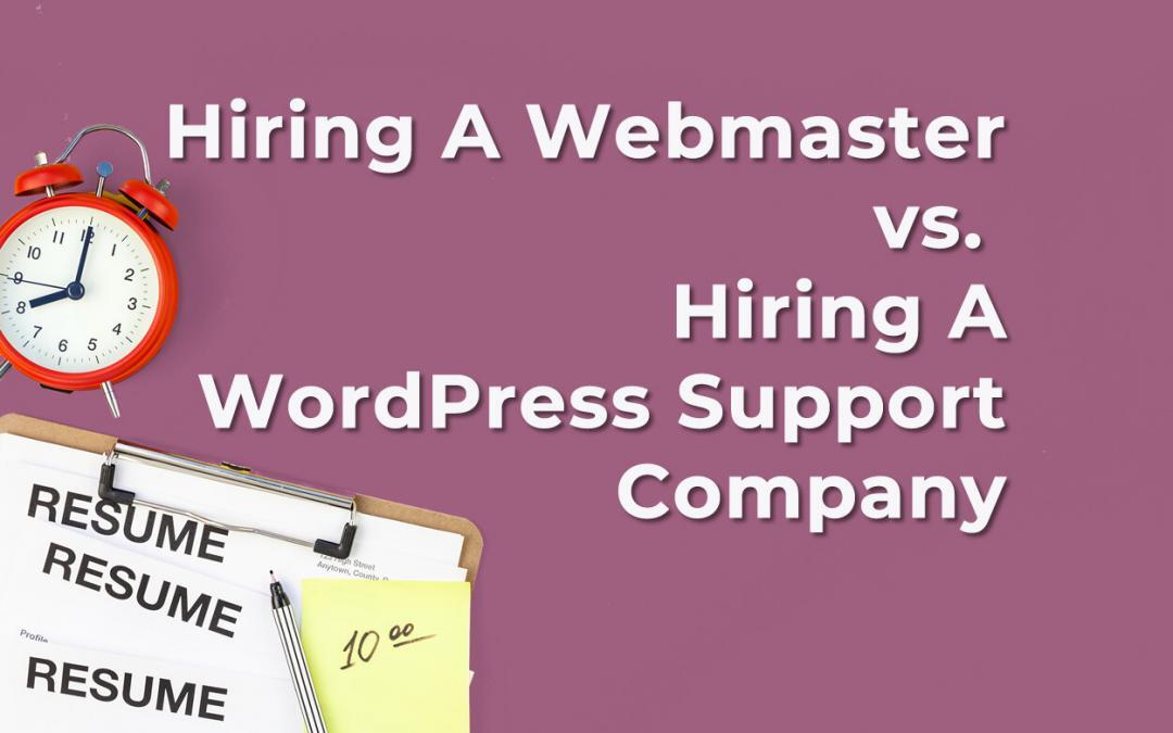 Hiring a Webmaster vs. Retaining a Web Management Company
